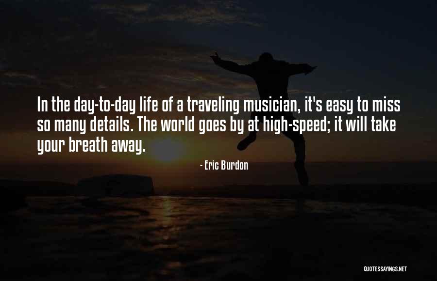 Things That Take Your Breath Away Quotes By Eric Burdon