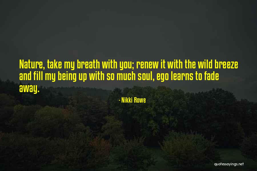 Things That Take Your Breath Away Quotes By Nikki Rowe