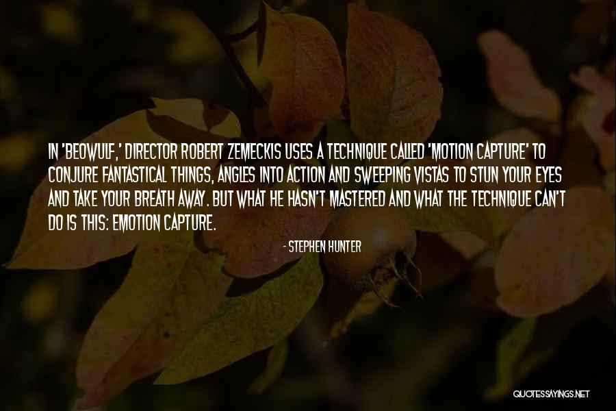 Things That Take Your Breath Away Quotes By Stephen Hunter