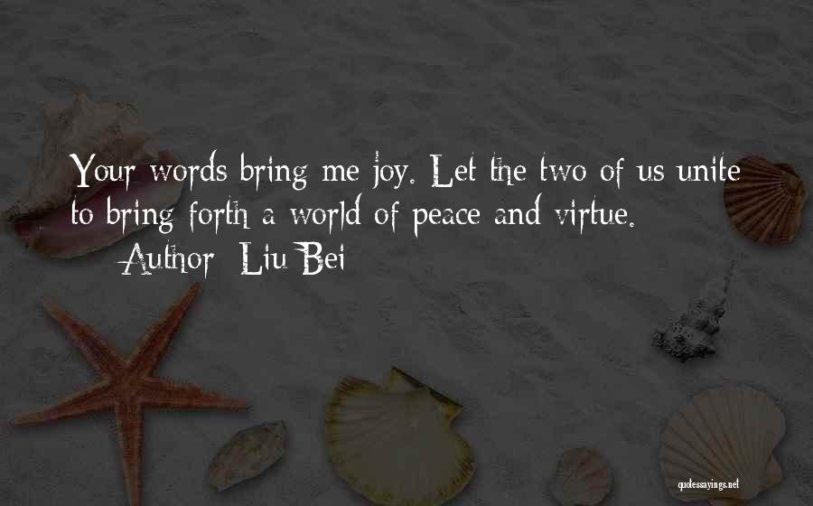 Things That Unite Us Quotes By Liu Bei