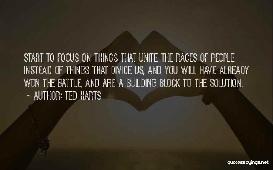 Things That Unite Us Quotes By Ted Harts