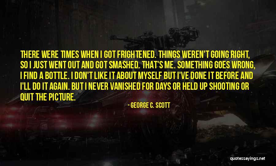 Things That Went Wrong Quotes By George C. Scott Things That Went Wrong Quotes By George C. Scott