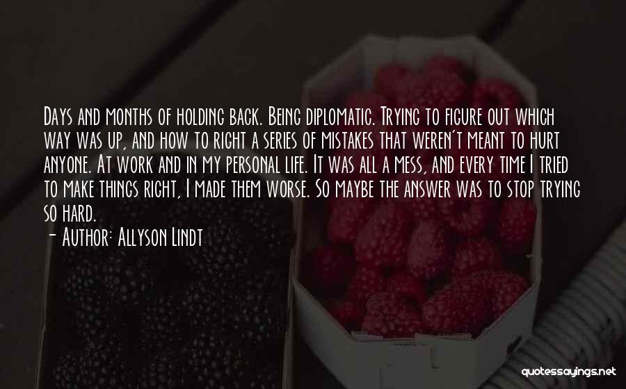 Things That Weren't Meant To Be Quotes By Allyson Lindt