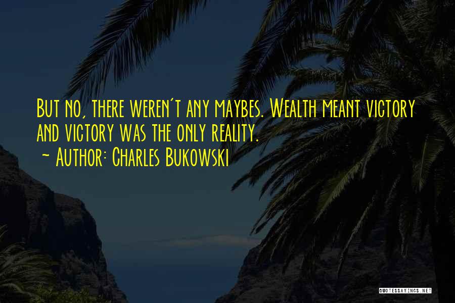 Things That Weren't Meant To Be Quotes By Charles Bukowski