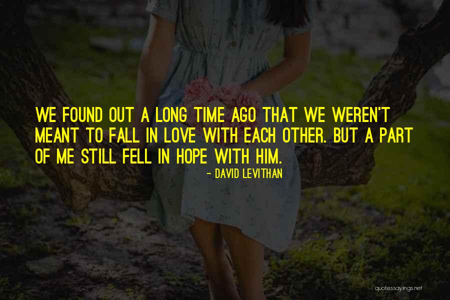 Things That Weren't Meant To Be Quotes By David Levithan Things That Weren't Meant To Be Quotes By David Levithan