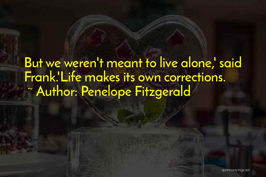 Things That Weren't Meant To Be Quotes By Penelope Fitzgerald