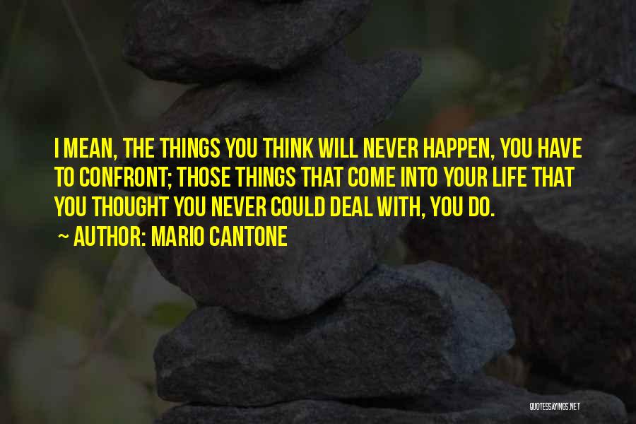 Things That Will Never Happen Quotes By Mario Cantone