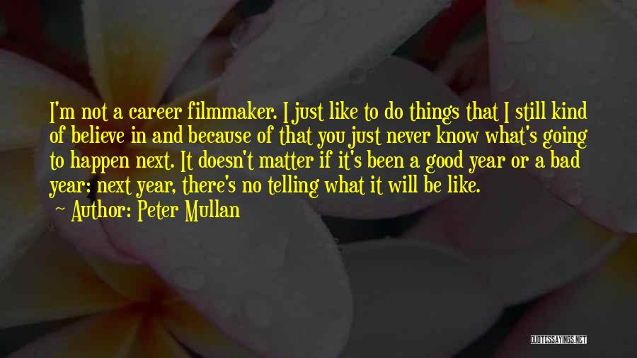 Things That Will Never Happen Quotes By Peter Mullan