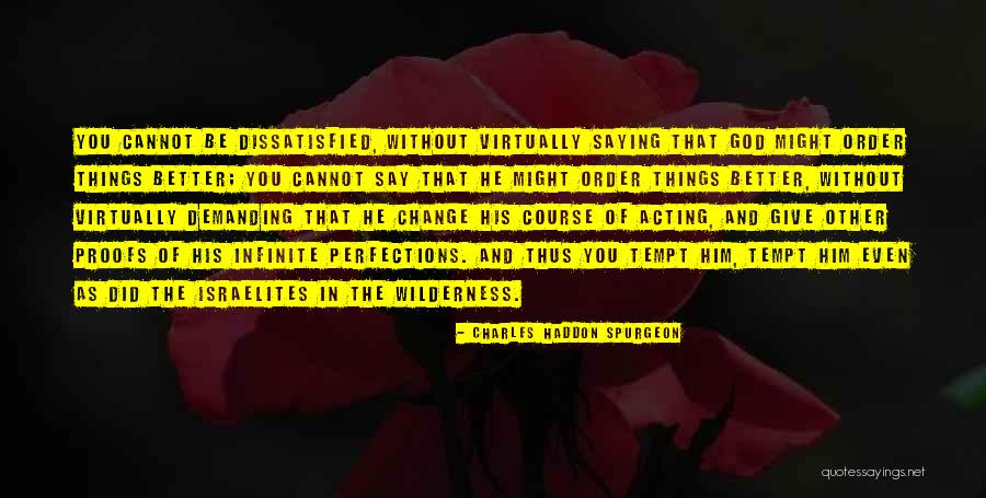 Things That You Cannot Change Quotes By Charles Haddon Spurgeon Things That You Cannot Change Quotes By Charles Haddon Spurgeon