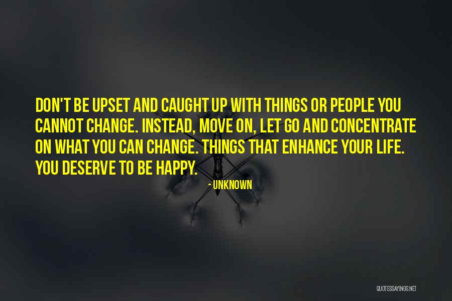 Things That You Cannot Change Quotes By Unknown Things That You Cannot Change Quotes By Unknown