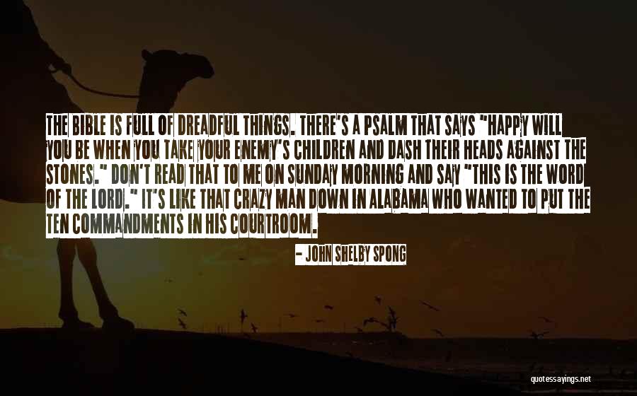 Things The Bible Says Quotes By John Shelby Spong Things The Bible Says Quotes By John Shelby Spong