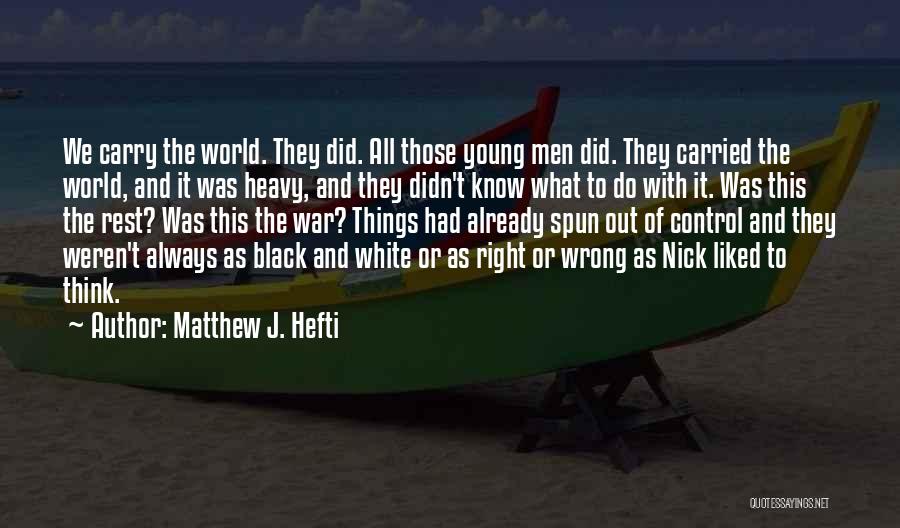 Things They Carried Quotes By Matthew J. Hefti