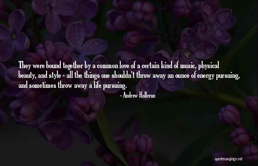 Things They Love Quotes By Andrew Holleran Things They Love Quotes By Andrew Holleran