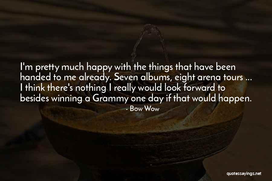Things Things Arena Quotes By Bow Wow Things Things Arena Quotes By Bow Wow