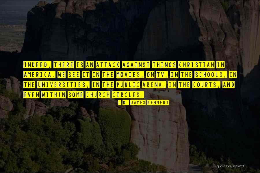 Things Things Arena Quotes By D. James Kennedy Things Things Arena Quotes By D. James Kennedy