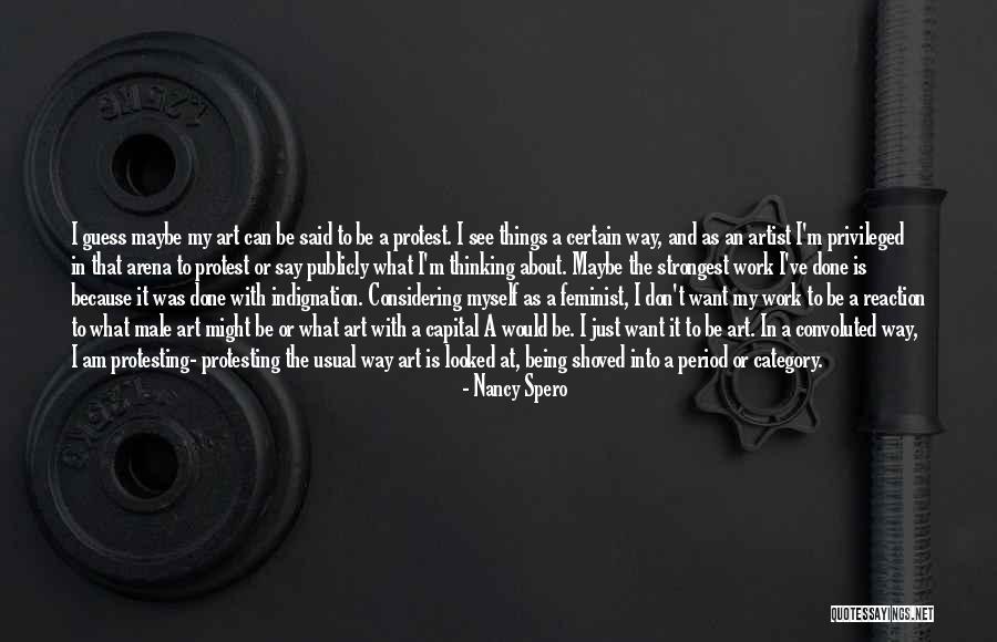 Things Things Arena Quotes By Nancy Spero Things Things Arena Quotes By Nancy Spero