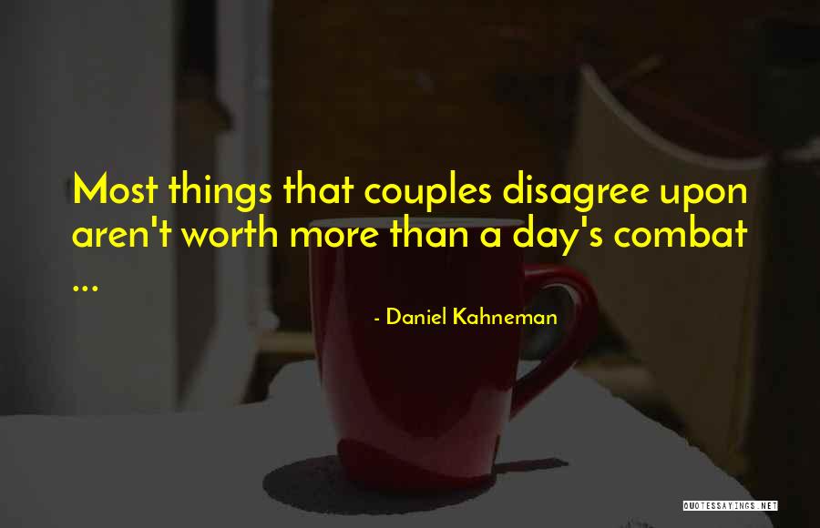 Things Things Disagree Quotes By Daniel Kahneman Things Things Disagree Quotes By Daniel Kahneman