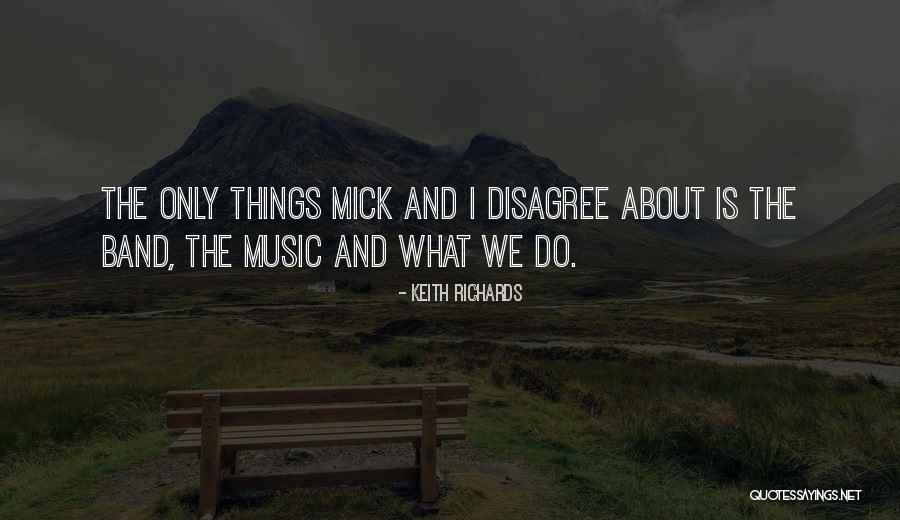Things Things Disagree Quotes By Keith Richards Things Things Disagree Quotes By Keith Richards