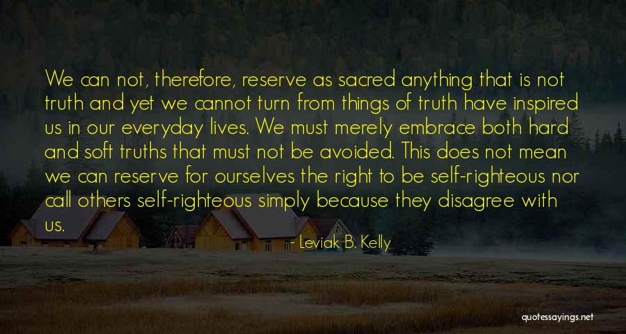 Things Things Disagree Quotes By Leviak B. Kelly Things Things Disagree Quotes By Leviak B. Kelly