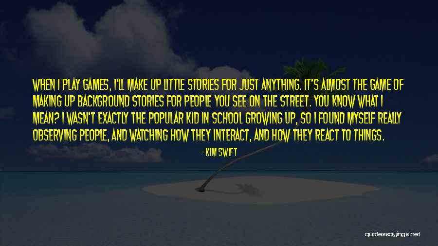 Things Things Games Quotes By Kim Swift Things Things Games Quotes By Kim Swift