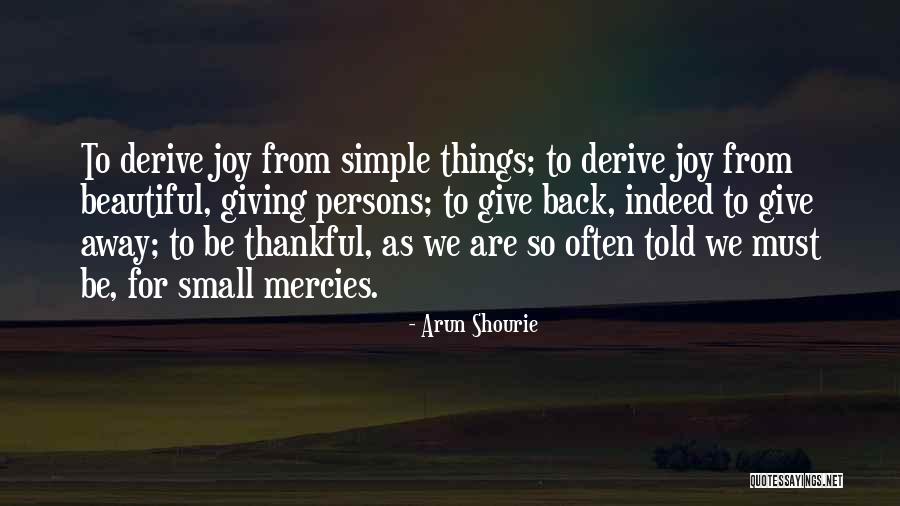 Things To Be Thankful Quotes By Arun Shourie Things To Be Thankful Quotes By Arun Shourie