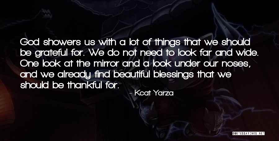 Things To Be Thankful Quotes By Kcat Yarza Things To Be Thankful Quotes By Kcat Yarza