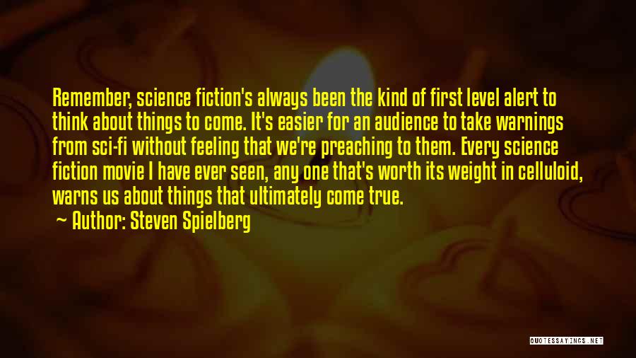 Things To Come Movie Quotes By Steven Spielberg