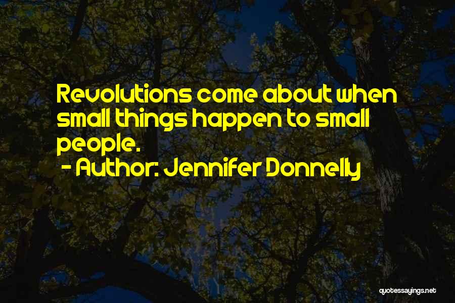 Things To Come Quotes By Jennifer Donnelly