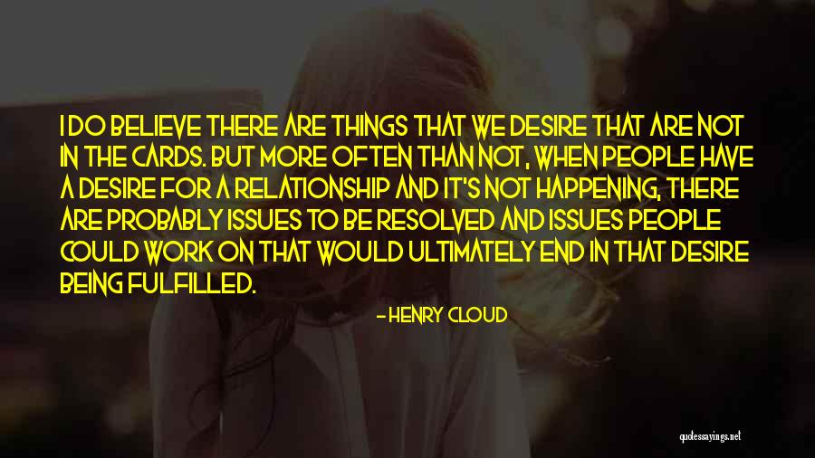 Things To Do In A Relationship Quotes By Henry Cloud Things To Do In A Relationship Quotes By Henry Cloud