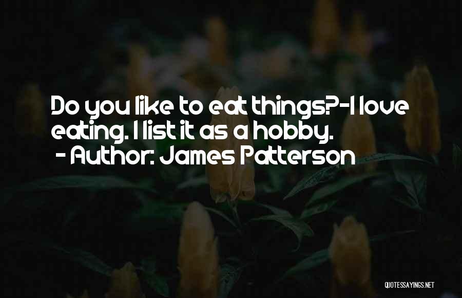 Things To Do List Quotes By James Patterson