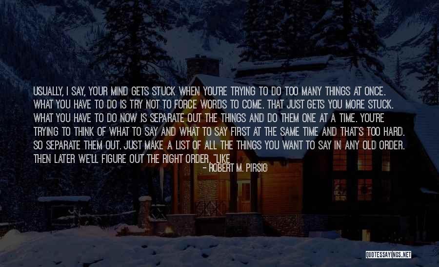 Things To Do List Quotes By Robert M. Pirsig Things To Do List Quotes By Robert M. Pirsig