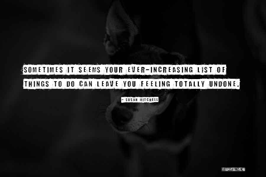 Things To Do List Quotes By Susan Mitchell Things To Do List Quotes By Susan Mitchell