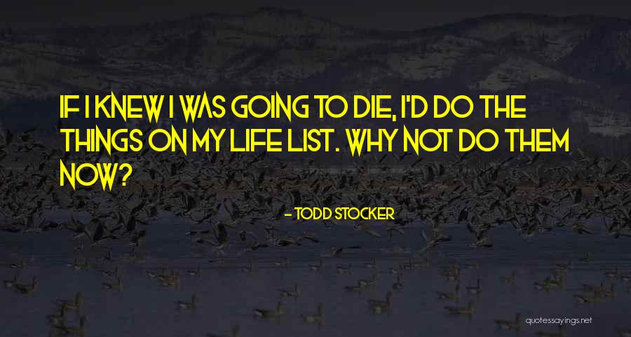 Things To Do List Quotes By Todd Stocker Things To Do List Quotes By Todd Stocker