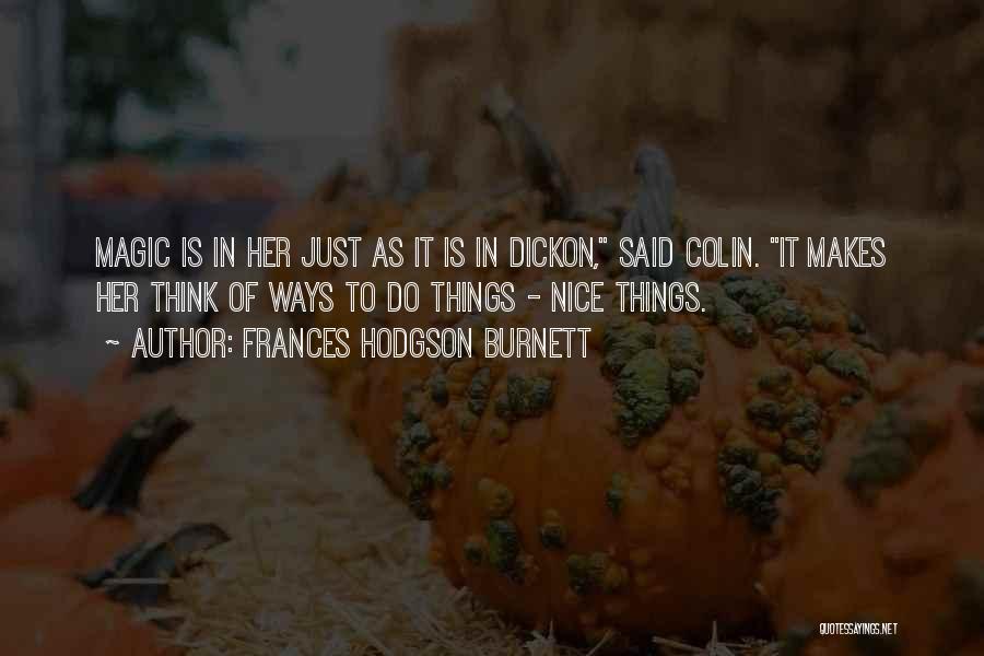 Things To Do Quotes By Frances Hodgson Burnett