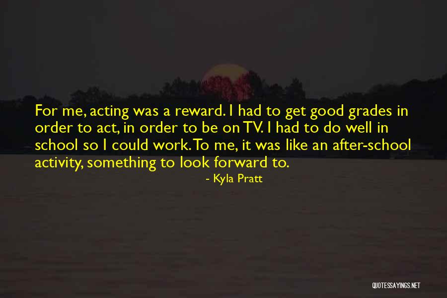 Things To Do To Look Like School Work Quotes By Kyla Pratt Things To Do To Look Like School Work Quotes By Kyla Pratt