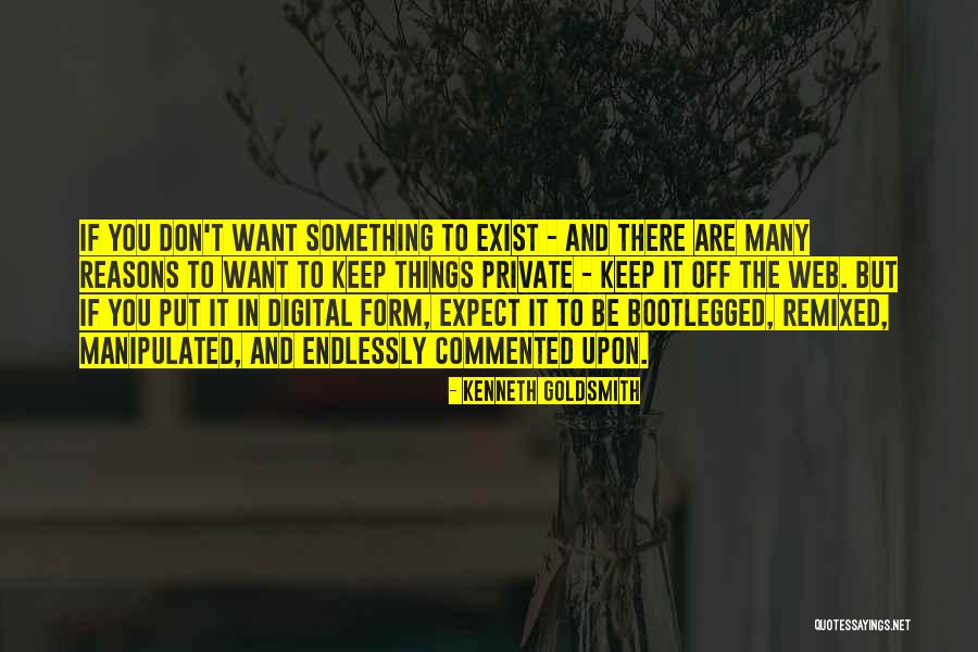 Things To Keep Private Quotes By Kenneth Goldsmith Things To Keep Private Quotes By Kenneth Goldsmith