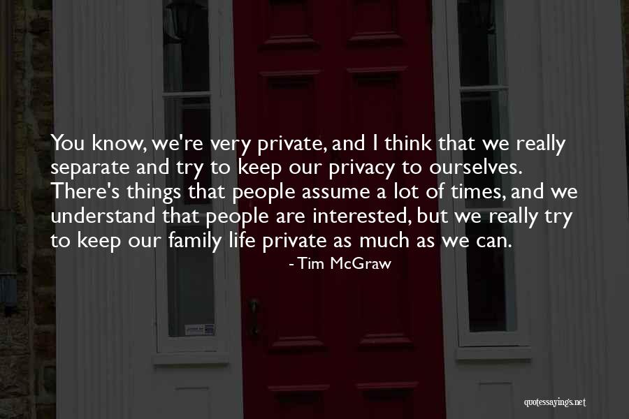 Things To Keep Private Quotes By Tim McGraw Things To Keep Private Quotes By Tim McGraw