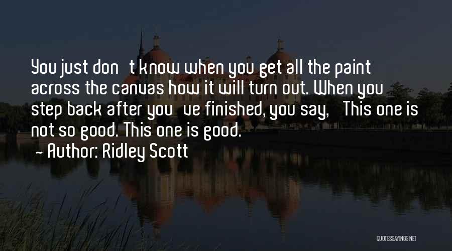 Things To Paint On A Canvas Quotes By Ridley Scott