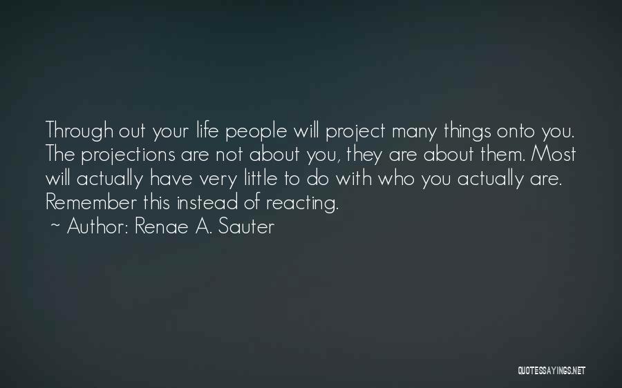 Things To Remember About Life Quotes By Renae A. Sauter