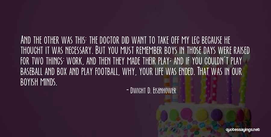 Things To Remember In Life Quotes By Dwight D. Eisenhower Things To Remember In Life Quotes By Dwight D. Eisenhower