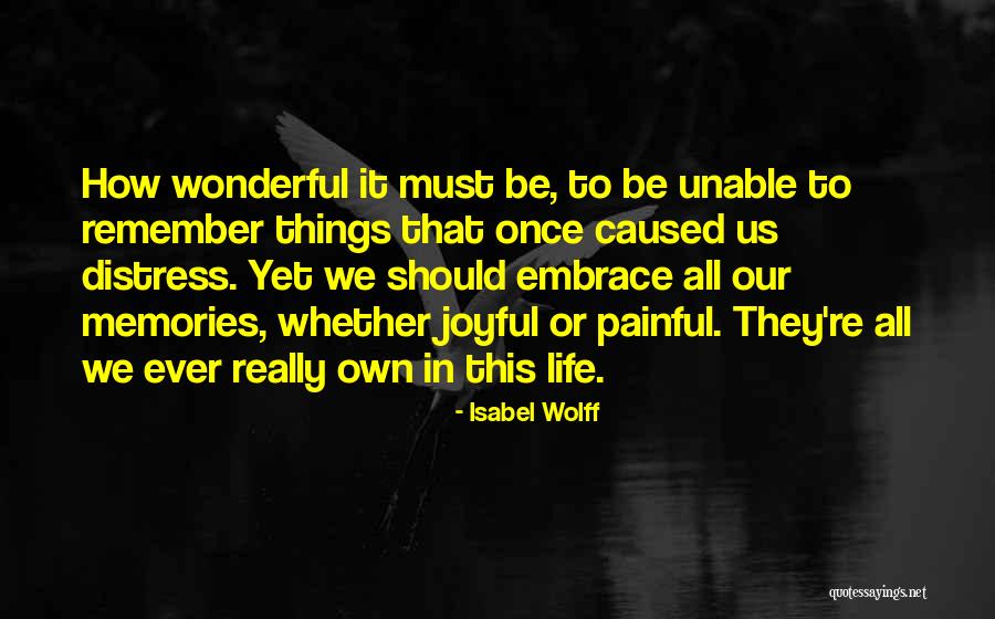 Things To Remember In Life Quotes By Isabel Wolff Things To Remember In Life Quotes By Isabel Wolff