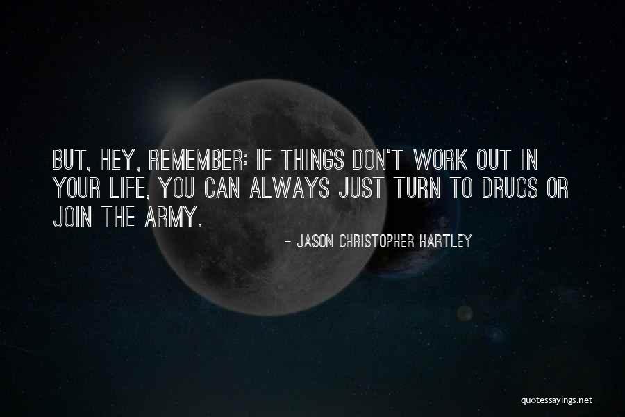 Things To Remember In Life Quotes By Jason Christopher Hartley Things To Remember In Life Quotes By Jason Christopher Hartley