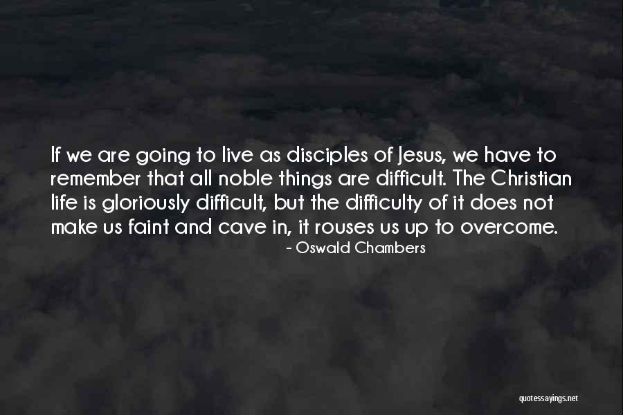 Things To Remember In Life Quotes By Oswald Chambers Things To Remember In Life Quotes By Oswald Chambers