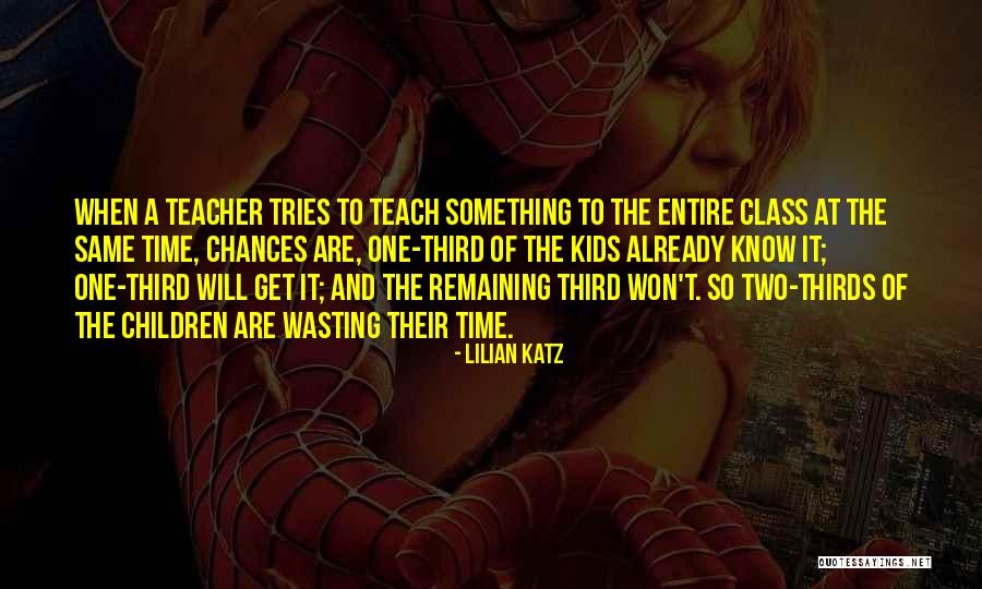 Things To Teach Kids Quotes By Lilian Katz Things To Teach Kids Quotes By Lilian Katz