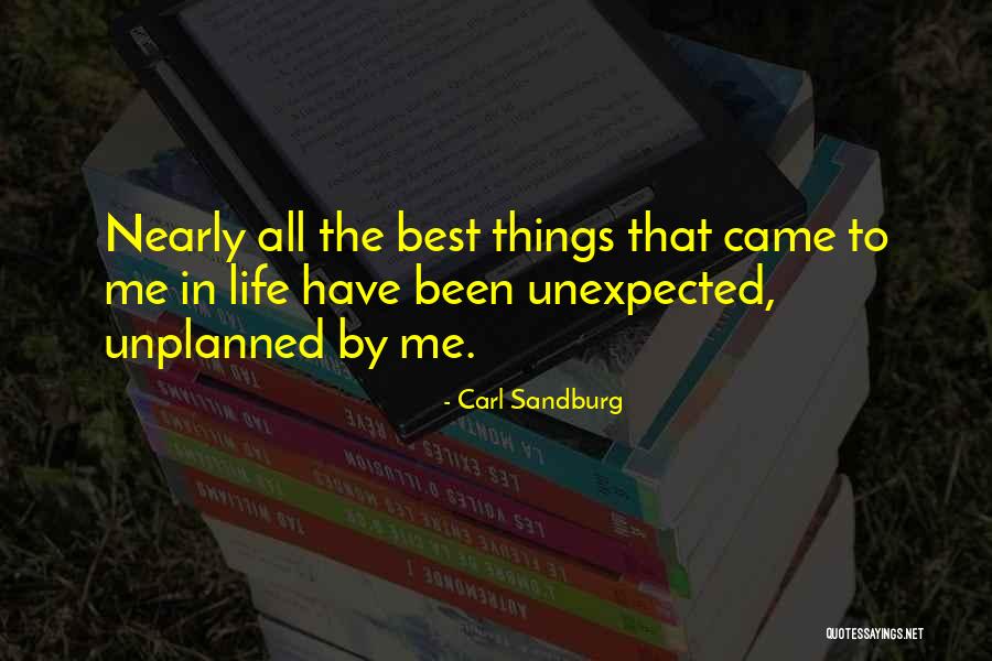 Things Unplanned Quotes By Carl Sandburg Things Unplanned Quotes By Carl Sandburg