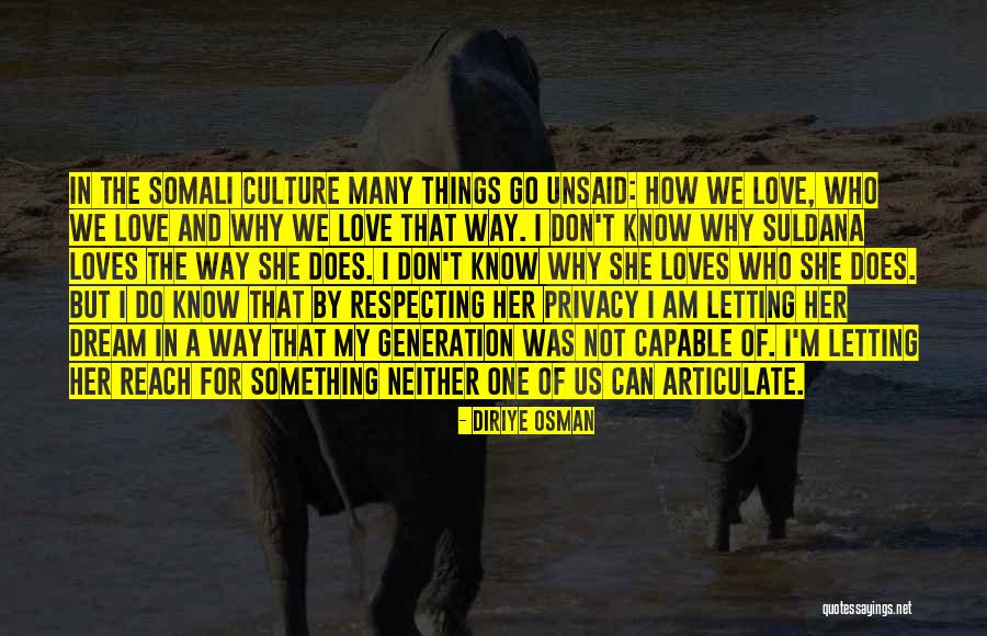 Things Unsaid Quotes By Diriye Osman Things Unsaid Quotes By Diriye Osman