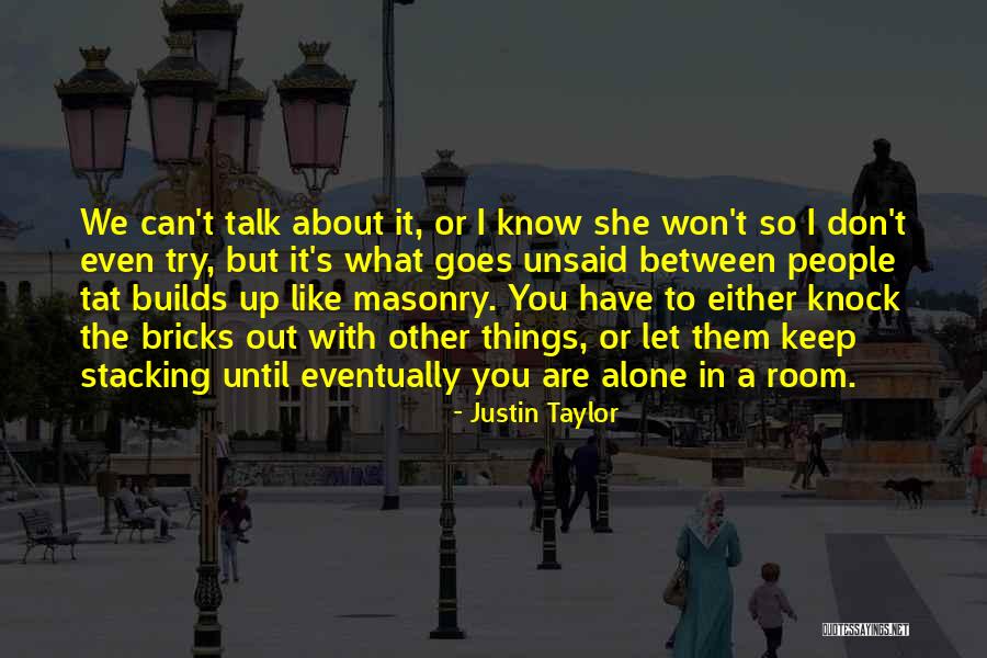 Things Unsaid Quotes By Justin Taylor Things Unsaid Quotes By Justin Taylor