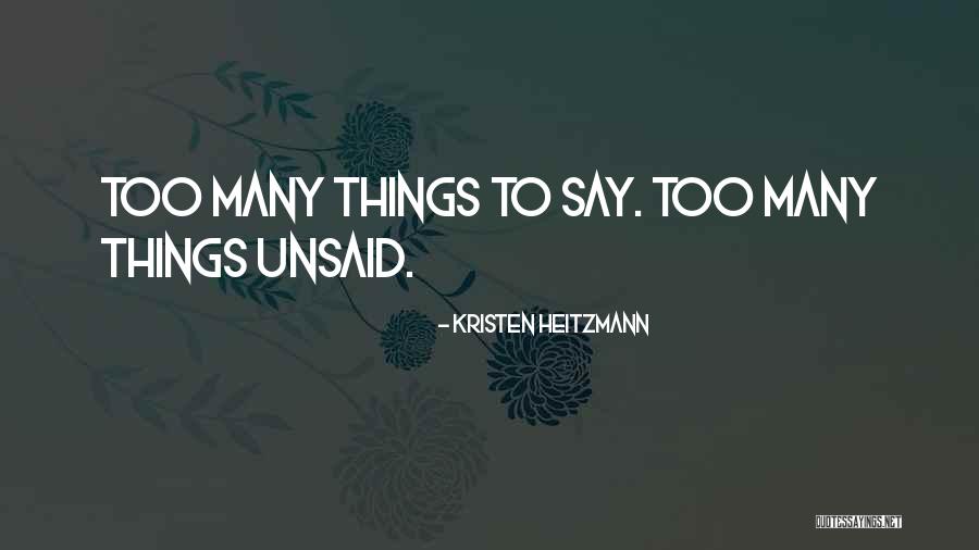 Things Unsaid Quotes By Kristen Heitzmann Things Unsaid Quotes By Kristen Heitzmann