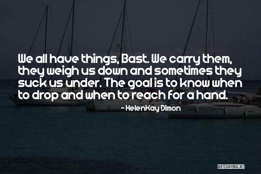 Things We Carry Quotes By HelenKay Dimon Things We Carry Quotes By HelenKay Dimon