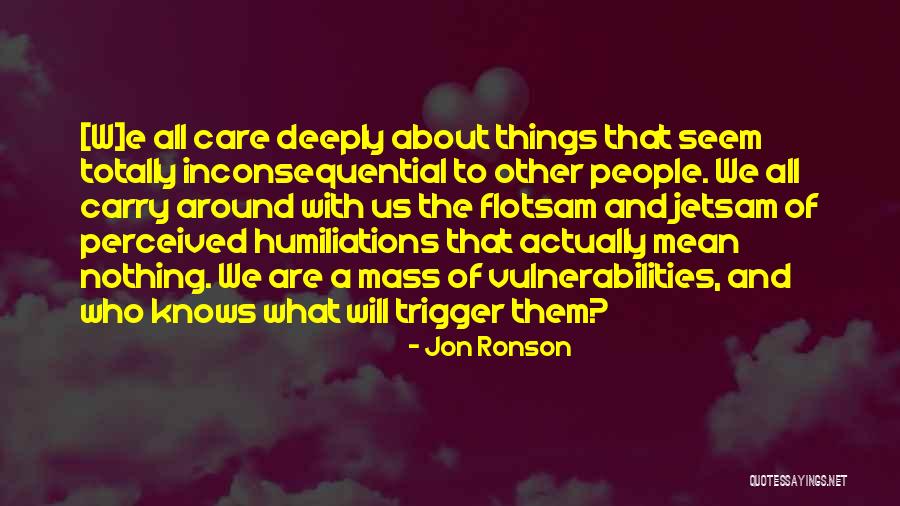 Things We Carry Quotes By Jon Ronson Things We Carry Quotes By Jon Ronson